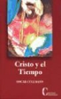 Oscar Cullmann - Cristo y el tiempo
