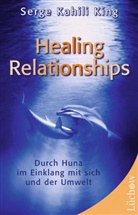 Serge K King, Serge K. King, Serge Kahili King - Healing Relationships