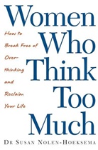 Nolen-Hoeksema, Susan Nolen-Hoeksema - Women Who Think Too Much