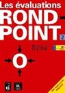 Filomena Capucho, Monique Denyer, C. Ollivier - Les évaluations de Rond-point 2, B1 cadre européen commun de référence