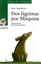 Anuska Allepuz, Casalderrey, Fina Casalderrey, Anuska Allepuz, Anuska Allepuz Palau - Dos lágrimas por Máquina