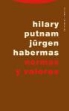 Jürgen Habermas, Hilary Putnam - Normas y valores