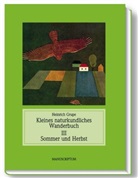 Heinrich Grupe, Heinz Grupe - Kleines naturkundliches Wanderbuch / Sommer und Herbst