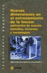Alfonso Jiménez Gutiérrez - Nuevas dimensiones en el entrenamiento de la fuerza : aplicación de nuevos métodos, recursos y tecnologías