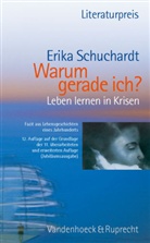 Erika Schuchardt - Warum gerade ich . . . ?