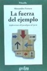 Alessandro Ferrara - La fuerza del ejemplo : ensayos sobre el paradigma del juicio