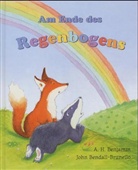 John Bendall-Brunello, A H Benjamin, A. H. Benjamin, John Bendall-Brunello - Am Ende des Regenbogens