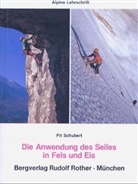 Pit Schubert - Die Anwendung des Seiles in Fels und Eis