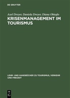 Axe Dreyer, Axel Dreyer, Daniel Dreyer, Daniela Dreyer, Diana Obieglo - Krisenmanagement im Tourismus