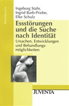 Barb-Priebe, Ingr Barb-Priebe, Ingri Barb-Priebe, Ingrid Barb-Priebe, SCHULZ, Elke Schulz... - Essstörungen und die Suche nach Identität