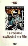 Ben Jelloun Tahar - RACISME EXPLIQUE A MA FILLE -LE- LIVRE