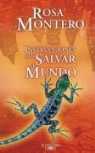 Rosa Montero - Instrucciones para salvar el mundo