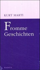 Kurt Marti - Fromme Geschichten