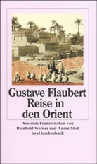 Gustave Flaubert, Maxime Du Camp, Andr Stoll, Andre Stoll, André Stoll - Reise in den Orient