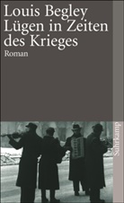 Louis Begley - Lügen in Zeiten des Krieges