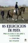 Sarah Venamore - 85 ejercicios de pista para el caballo, el jinete y el monitor