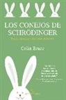Colin Bruce - Los conejos de Schrödinger : física cuántica y universos paralelos