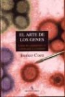 Enrico Coen - El arte de los genes : cómo los arganismos se construyen a sí mismos