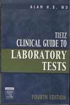 Richard McPherson, Richard A. Mcpherson, Alan H. B. Wu, Alan H.B. Wu - Tietz' Clinical Guide to Lab Tests