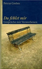 Petrus Ceelen - Du fehlst mir