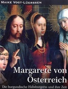 Vogt-Lüerssen, Maike Vogt-Lüerssen - Margarete von Österreich