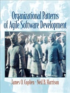 Coplie, Coplien, James Coplien, James O. Coplien, Harrison, Neil Harrison... - Organizational Patterns of Agile Software Development