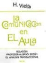 Helena Vieira - La comunicación en el aula : relación profesor-alumno según el análisis transaccional