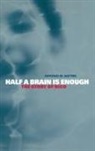 Antonio Battro, Antonio M. Battro, George Butterworth, Kurt W. Fischer - Half a Brain Is Enough
