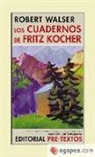 Robert Walser - Los cuadernos de Fritz Kocher