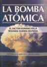 Natividad Carpintero Santamaría - La bomba atómica : el factor humano en la Segunda Guerra Mundial