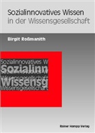 Birgit Rossmanith - Sozialinnovatives Wissen in der Wissensgesellschaft