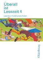 Waltrau Borries, Waltraud Borries, Walter Köpp, Edith Tauscheck - Überall ist Lesezeit, Neuausgabe: 4. Schuljahr, Ausgabe D für alle Bundesländer außer Bayern