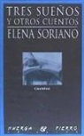 Elena Soriano - Tres sueños y otros cuentos