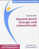 Thomas Eberl, Yvonne Pöpperl, Anne Löhr-Gössling - Gesund durch Energie und Lebensfreude