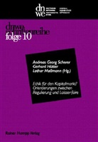 Gerhard Hütter, Lothar Maßmann, Andreas G Scherer, Andreas G. Scherer - Ethik für den Kapitalmarkt? - Orientierungen zwischen Regulierung und Laisser-faire