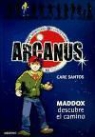 Care Santos, Daniel Muñoz Martínez, Germán Tejerina - Arcanus. Maddox descubre el camino