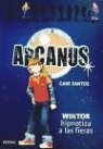 Care Santos, Daniel Muñoz Martínez, Germán Tejerina - Arcanus. Wiktor hipnotiza a las fieras
