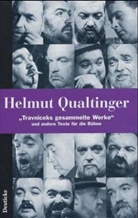 Carl Merz, Helmu Qualtinger, Helmut Qualtinger, Traugot Krischke, Traugott Krischke - Werkausgabe - 3: 'Travniceks gesammelte Werke' und andere Texte für die Bühne
