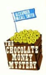 Alexander McCall Smith, Alexander McCall Smith - The Chocolate Money Mystery
