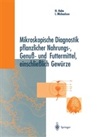Hein Hahn, Heinz Hahn, Ingeborg Michaelsen - Mikroskopische Diagnostik pflanzlicher Nahrungs-, Genuß- und Futtermittel, einschließlich Gewürze