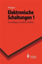 Ulf Niemeyer, Hors Wupper, Horst Wupper - Elektronische Schaltungen - 1: Grundlagen, Analyse, Aufbau