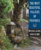 -. Palmer Jacobs, Michael Jacobs, Hugh Palmer - The Most Beautiful Villages of Provence