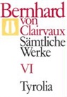 Bernhard von Clairvaux, Bernhard von Clairvaux, Gerhard B Winkler, Gerhard B. Winkler - Bernhard von Clairvaux. Sämtliche Werke / Bernhard von Clairvaux. Sämtliche Werke Bd. VI. Bd.6