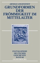Arnold Angenendt, Lothar Gall - Grundformen der Frömmigkeit im Mittelalter