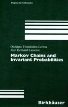 Onesimo Hernandez-Lerma, Onésim Hernández-Lerma, Onésimo Hernández-Lerma, Onésimo Hérnandez-Lerma, Jean B Lasserre, Jean B. Lasserre... - Markov Chains and Invariant Probabilities