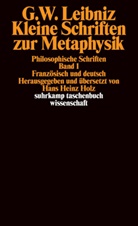 Gottfried W. Leibniz, Gottfried Wilhelm Leibniz, Han Heinz Holz, Hans Heinz Holz, Hans Heinz Holz - Philosophische Schriften.. Bd.1