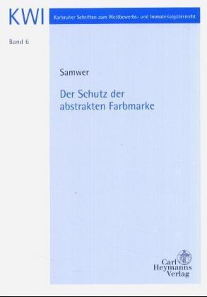 Samwer, Kathrin Samwer - Der Schutz der abstrakten Farbmarke - Diss. Univ. Osnabrück