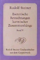 Rudolf Steiner - Esoterische Betrachtungen karmischer Zusammenhänge. Tl.5