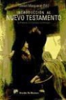 Daniel Marguerat, Daniel . . . [et al. ] Marguerat - Introducción al Nuevo Testamento: Su historia, su escritura, su teología