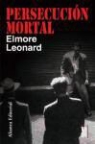 Elmore Leonard - Persecución mortal